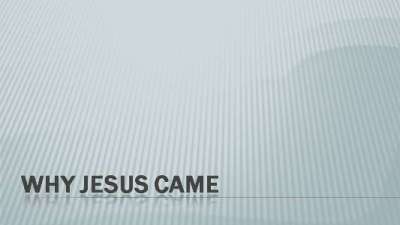 Why Jesus Came
